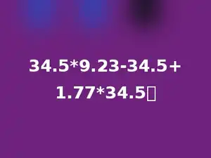 34.5*9.23-34.5+1.77*34.5．