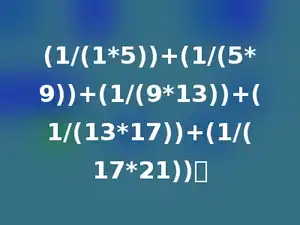 (1/(1*5))+(1/(5*9))+(1/(9*13))+(1/(13*17))+(1/(17*21))．