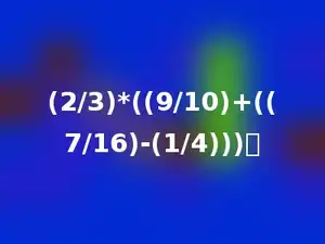 (2/3)*((9/10)+((7/16)-(1/4)))．