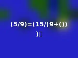 (5/9)=(15/(9+()))．