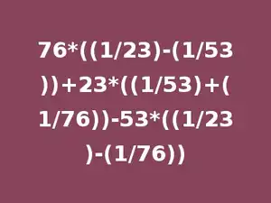 76*((1/23)-(1/53))+23*((1/53)+(1/76))-53*((1/23)-(1/76))