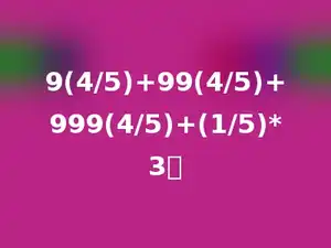 9(4/5)+99(4/5)+999(4/5)+(1/5)*3．