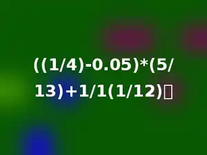 ((1/4)-0.05)*(5/13)+1/1(1/12)．